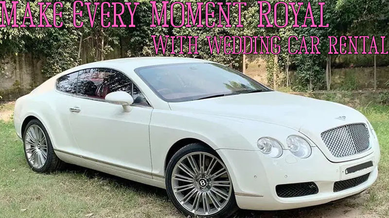 Bentley Wedding Car Rental in Delhi | Delhi Wedding Cars